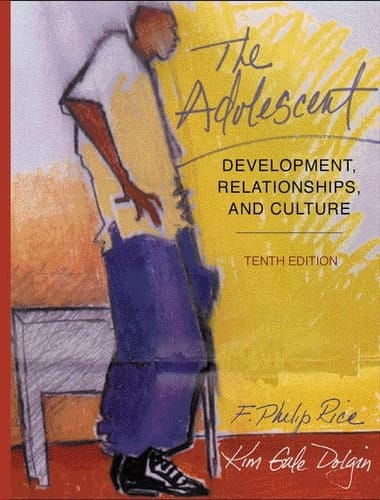 The Adolescent: Development, Relationships, and Culture (10th Edition)