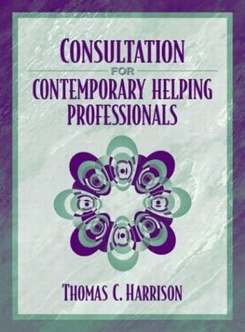Consultation for Contemporary Helping Professionals