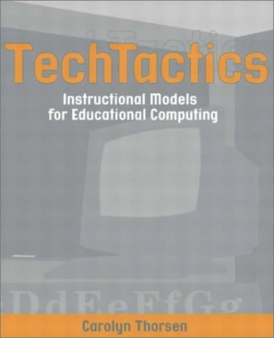 TechTactics: Instructional Models for Educational Computing