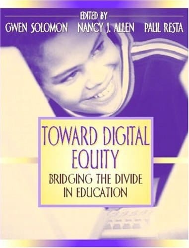 Toward Digital Equity: Bridging the Divide in Education