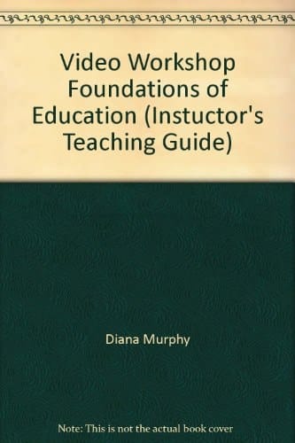 Video Workshop Foundations of Education (Instuctor's Teaching Guide)