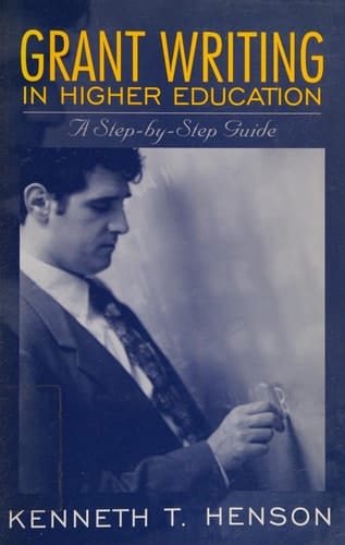 Grant Writing in Higher Education: A Step-by-Step Guide