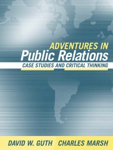 Adventures in Public Relations: Case Studies and Critical Thinking