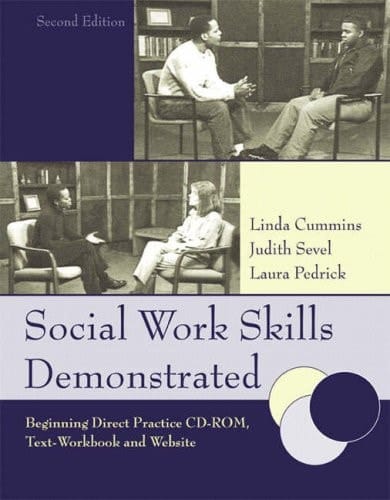 Social Work Skills Demonstrated: Beginning Direct Practice Text-Workbook,2nd Edition