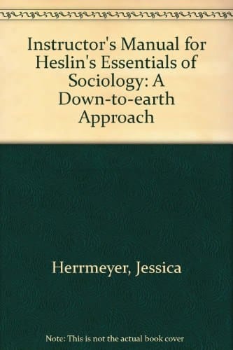 Instructor's Manual for Heslin's "Essentials of Sociology: A Down-to-earth Approach"