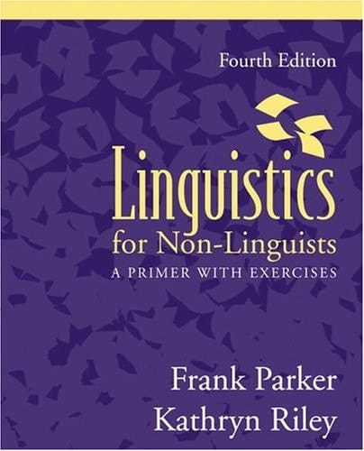 Linguistics for Non-Linguists: A Primer with Exercises (4th Edition)