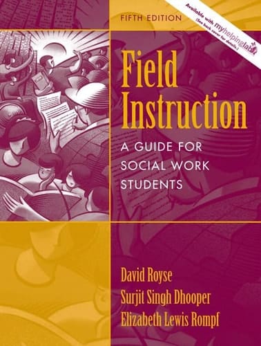 Field Instruction: A Guide for Social Work Students (5th Edition)