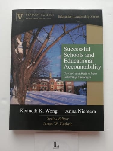 Successful Schools and Educational Accountability: Concepts and Skills to Meet Leadership Challenges (Peabody College Education Leadership Series)