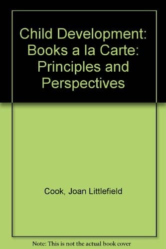 Child Development: Books a la Carte: Principles and Perspectives