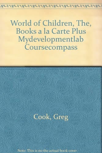 World of Children, The, Books a la Carte Plus MyDevelopmentLab CourseCompass