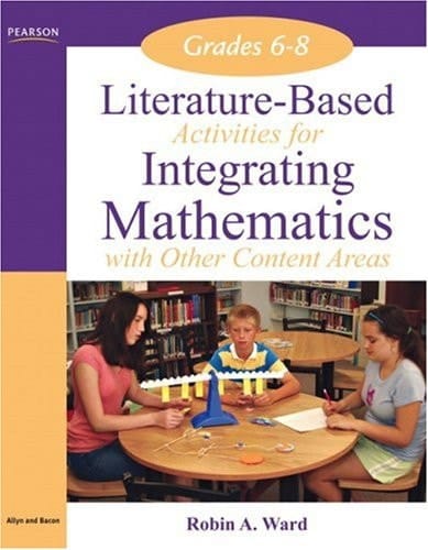 Literature-Based Activities for Integrating Mathematics with Other Content Areas, Grades 6-8