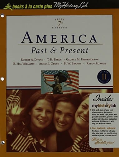 America Past and Present, Brief Edition, Volume II, Books a la Carte Plus Myhistorylab Coursecompass