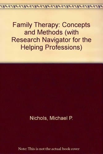 Family Therapy: Concepts and Methods With Research Navigator for the Helping Professions