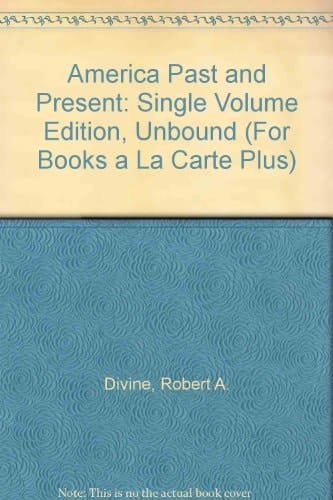 America Past and Present: Single Volume Edition, Unbound (For Books a La Carte Plus)