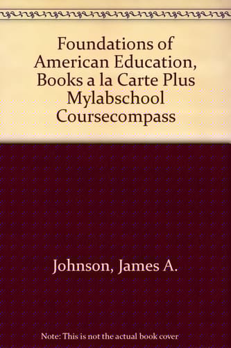 Foundations of American Education: Books a La Carte + Mylabschool Coursecompass
