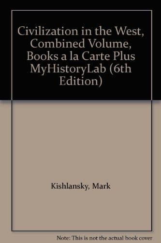 Civilization in the West, Combined Volume, Books a la Carte Plus Myhistorylab