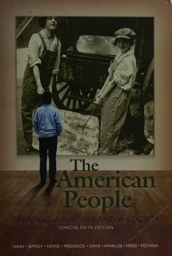 The American People: Creating a Nation and a Society, Concise Edition, Combined Volume (6th Edition)