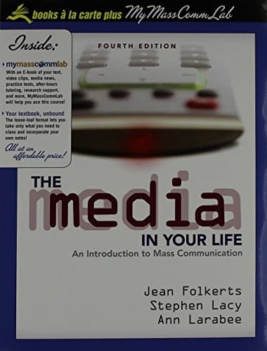 The Media in Your Life: An Introduction to Mass Communication, Books a la Carte Plus MyMassCommLab (4th Edition)