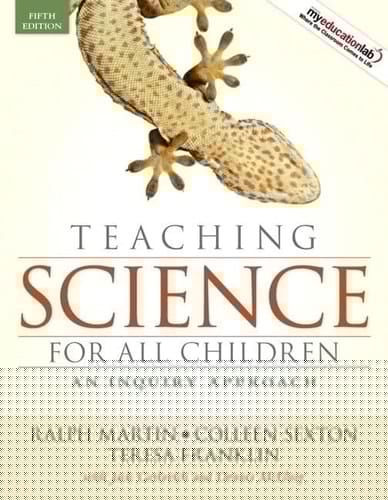 Teaching Science for All Children: An Inquiry Approach (with MyLab Education) (5th Edition)