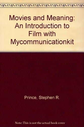 Movies and Meaning + Mycommunicationkit: An Introduction to Film