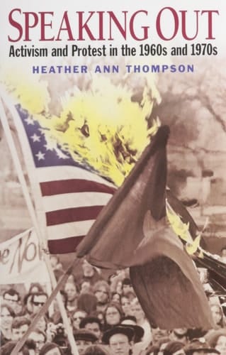 Speaking Out: Activism And Protest In The 1960S And 1970S- (Value Pack w/MySearchLab)