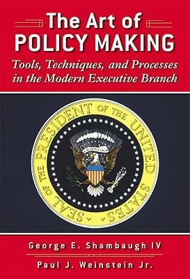 Art Of Policymaking: Tools, Techniquesnd Processes In The Modern Executive Branch- (Value Pack w/MySearchLab)