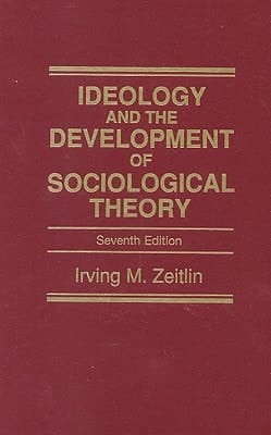 Ideology And The Development Of Sociological Theory- (Value Pack w/MyLab Search) (7th Edition)