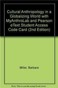 Cultural Anthropology in a Globalizing World + Myanthrolab and Pearson Etext