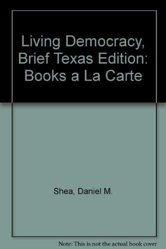 Living Democracy, Brief Texas Edition: Books a La Carte