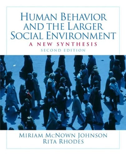 Human Behavior and the Larger Social Environment: A New Synthesis