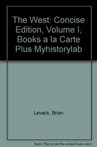 The West: Concise Edition, Volume I, Books a La Carte Plus Myhistorylab