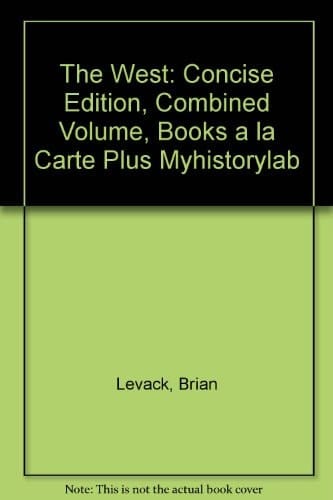 The West: Concise Edition, Combined Volume, Books a la Carte Plus MyHistoryLab