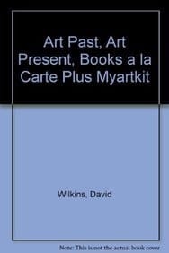 Art Past, Art Present, Books a la Carte Plus MyArtKit (6th Edition)