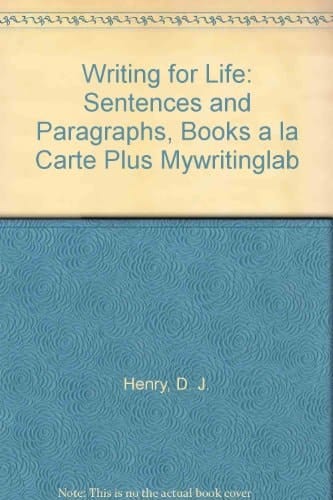 Writing for Life: Sentences and Paragraphs, Books a la Carte Plus MyWritingLab -- Access Card Package