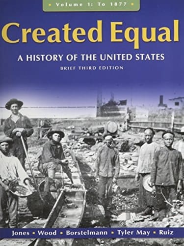 Created Equal: A History of the United States, Brief Edition, Volume 1 with MyHistoryLab and Pearson eText (3rd Edition)