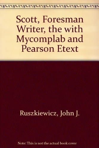 The Scott, Foresman Writer + Mycomplab and Pearson Etext