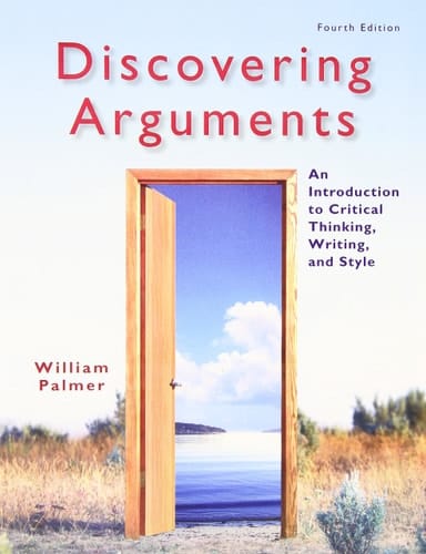 Discovering Arguments: An Introduction to Critical Thinking, Writing, and Style
