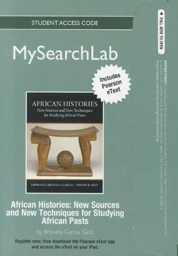 MySearchLab with Pearson eText -- Standalone Access Card -- for African Histories: New Sources and New Techniques for Studying African Pasts