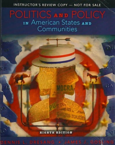Instructor's Review Copy for Politics and Policy in American States and Communities