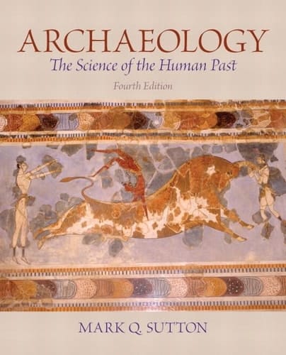 Archaeology: The Science of the Human Past Plus MySearchLab with eText -- Access Card Package (4th Edition)