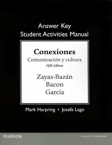 Answer Key for the Student Activities Manual for Conexiones: Comunicacion y cultura