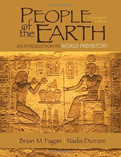 People of the Earth: An Introduction to World Prehistory (14th Edition)