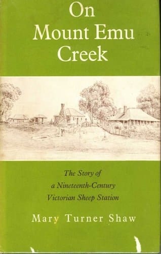 On Mount Emu Creek: The Story of a Nineteenth-century Victorian Sheep Station