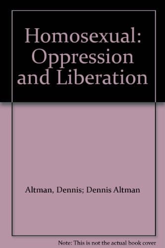 Homosexual: Oppression and Liberation