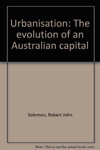 Urbanisation: The evolution of an Australian capital