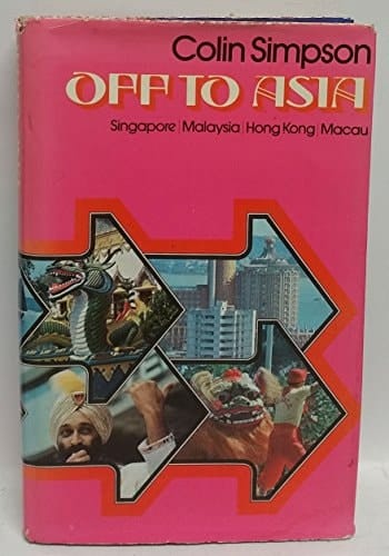 Off to Asia;: Singapore, Malaysia, Hong Kong, Macau