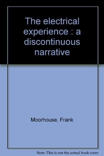 The electrical experience : a discontinuous narrative