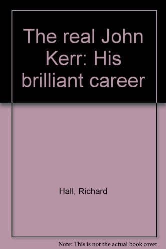 The real John Kerr: His brilliant career