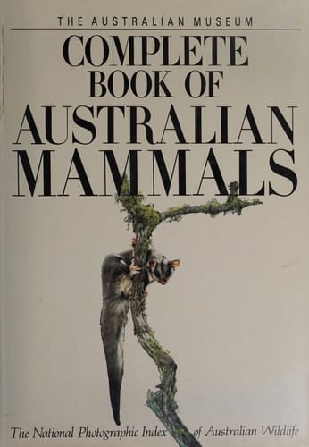 The Complete Book of Australian Mammals: The National Photographic Index of Australian Wildlife