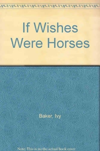 If Wishes Were Horses